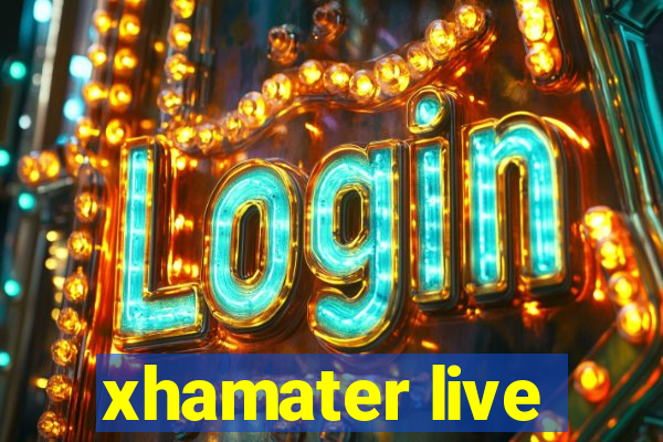 xhamater live